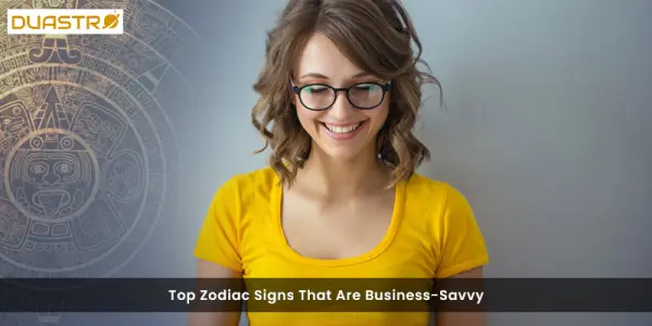 Top Zodiac Signs That Are Business-Savvy
